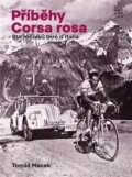 Kniha: Příběhy Corsa rosa (Tomáš Macek). Prostor, 2022 Kniha: Příběhy Corsa rosa (Tomáš Macek). Prostor, 2022