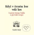 Kniha: Když v černém lese volá kos (Radek Malý). Archa, 2022 Kniha: Když v černém lese volá kos (Radek Malý). Archa, 2022