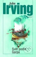 Kniha: Svět podle Garpa (John Irving). Odeon CZ, 2022 Kniha: Svět podle Garpa (John Irving). Odeon CZ, 2022