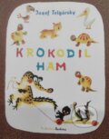 Kniha: Krokodíl Ham (Jozef Telgársky). ProKultura Šenkvice, 2021 Kniha: Krokodíl Ham (Jozef Telgársky). ProKultura Šenkvice, 2021
