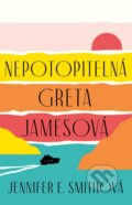 Kniha: Nepotopitelná Greta Jamesová (Jennifer E. Smith). Ikar CZ, 2023 Kniha: Nepotopitelná Greta Jamesová (Jennifer E. Smith). Ikar CZ, 2023