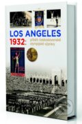 Kniha: Los Angeles 1932: Příběh československé olympijské výpravy (Universum). Universum, 2022 Kniha: Los Angeles 1932: Příběh československé olympijské výpravy (Universum). Universum, 2022