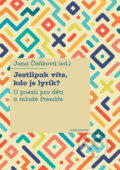 Kniha: Jestlipak víte, kdo je lyrik? (Jana Čeňková). Karolinum, 2022 Kniha: Jestlipak víte, kdo je lyrik? (Jana Čeňková). Karolinum, 2022