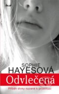Kniha: Odvlečená (Sophie Hayesová). Ikar CZ, 2014 Kniha: Odvlečená (Sophie Hayesová). Ikar CZ, 2014