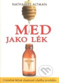 Kniha: Med jako lék (Nathaniel Altman). Fontána, 2014 Kniha: Med jako lék (Nathaniel Altman). Fontána, 2014