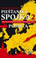 Kniha: Piešťanská spojka 2 - Pomsta (Peter Adamecký), 2014 Kniha: Piešťanská spojka 2 - Pomsta (Peter Adamecký), 2014