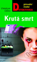 Kniha: Krutá smrt (Stanislav Češka). Moba, 2014 Kniha: Krutá smrt (Stanislav Češka). Moba, 2014