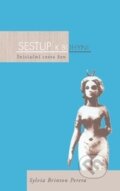 Kniha: Sestup k bohyni (Sylvia Brinton Perera). Nakladatelství Tomáše Janečka, 2014 Kniha: Sestup k bohyni (Sylvia Brinton Perera). Nakladatelství Tomáše Janečka, 2014
