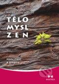 Kniha: Tělo, Mysl, Zen (Jeffrey Maitland Hokaku). Maitrea, 2014 Kniha: Tělo, Mysl, Zen (Jeffrey Maitland Hokaku). Maitrea, 2014