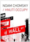 Kniha: Hnutí Occupy (Noam Chomsky). Broken Books, 2014 Kniha: Hnutí Occupy (Noam Chomsky). Broken Books, 2014