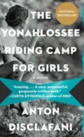 Kniha: The Yonahlossee Riding Camp for Girls (Anton DiSclafani). Riverhead, 2014 Kniha: The Yonahlossee Riding Camp for Girls (Anton DiSclafani). Riverhead, 2014