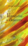 Kniha: Vyprávění o Desateru (Michal Altrichter). Refugium Velehrad-Roma, 2014 Kniha: Vyprávění o Desateru (Michal Altrichter). Refugium Velehrad-Roma, 2014