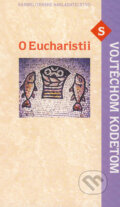 Kniha: O Eucharistii s Vojtěchom Kodetom (Vojtěch Kodet). Karmelitánské nakladatelství, 2005 Kniha: O Eucharistii s Vojtěchom Kodetom (Vojtěch Kodet). Karmelitánské nakladatelství, 2005