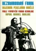Kniha: Bezstarostný Frank (Frank Reynolds a Michael McClure). Bodyart Press, 2014 Kniha: Bezstarostný Frank (Frank Reynolds a Michael McClure). Bodyart Press, 2014
