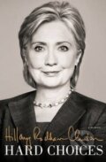 Kniha: Hard Choices (Hillary Rodham Clinton). Simon & Schuster, 2014 Kniha: Hard Choices (Hillary Rodham Clinton). Simon & Schuster, 2014