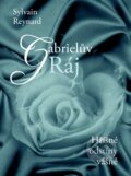 Kniha: Gabrielův Ráj (Sylvain Reynard). XYZ, 2014 Kniha: Gabrielův Ráj (Sylvain Reynard). XYZ, 2014