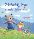 Kniha: Medvídek Míša a cesta kolem světa (Katja Reider a Tim Warnes). CPRESS, 2014 Kniha: Medvídek Míša a cesta kolem světa (Katja Reider a Tim Warnes). CPRESS, 2014