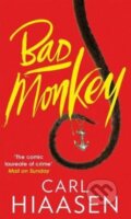 Kniha: Bad Monkey (Carl Hiaasen). Little, Brown, 2014 Kniha: Bad Monkey (Carl Hiaasen). Little, Brown, 2014