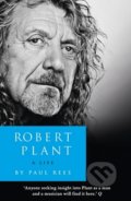 Robert Plant - Paul Rees, HarperCollins, 2010