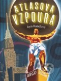Kniha: Atlasova vzpoura (Ayn Rand). Argo, Dokořán, 2014 Kniha: Atlasova vzpoura (Ayn Rand). Argo, Dokořán, 2014