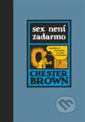 Sex není zadarmo - Chester Brown, Argo, 2014