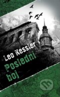 Kniha: Poslední boj (Leo Kessler). Baronet, 2014 Kniha: Poslední boj (Leo Kessler). Baronet, 2014