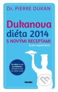 Kniha: Dukanova diéta 2014 s novými receptami. Aj pre vegetariánov (Pierre Dukan). NOXI, 2014 Kniha: Dukanova diéta 2014 s novými receptami. Aj pre vegetariánov (Pierre Dukan). NOXI, 2014