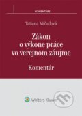 Kniha: Zákon o výkone práce vo verejnom záujme (Tatiana Mičudová). Wolters Kluwer, 2014 Kniha: Zákon o výkone práce vo verejnom záujme (Tatiana Mičudová). Wolters Kluwer, 2014