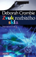 Kniha: Zvuk rozbitého skla (Deborah Crombie). Motto, 2014 Kniha: Zvuk rozbitého skla (Deborah Crombie). Motto, 2014