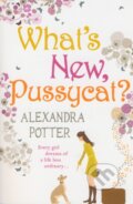 Kniha: What's New, Pussycat? (Alexandra Potter). Hodder and Stoughton, 2011 Kniha: What's New, Pussycat? (Alexandra Potter). Hodder and Stoughton, 2011