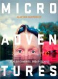 Kniha: Microadventures (Alastair Humphreys), 2014 Kniha: Microadventures (Alastair Humphreys), 2014