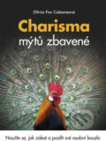 Kniha: Charisma mýtů zbavené (Olivia Fox Cabaneová). BIZBOOKS, 2014 Kniha: Charisma mýtů zbavené (Olivia Fox Cabaneová). BIZBOOKS, 2014