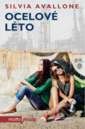 Kniha: Ocelové léto (Silvia Avallone). Motto, 2014 Kniha: Ocelové léto (Silvia Avallone). Motto, 2014