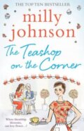 Kniha: The Teashop on the Corner (Milly Johnson). Simon & Schuster, 2014 Kniha: The Teashop on the Corner (Milly Johnson). Simon & Schuster, 2014