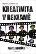 Kniha: Kreativita v reklamě (Pavel Horňák), 2014 Kniha: Kreativita v reklamě (Pavel Horňák), 2014