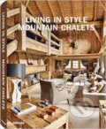 Kniha: Living in Style Mountain Chalets (Gisela Rich). Te Neues, 2012 Kniha: Living in Style Mountain Chalets (Gisela Rich). Te Neues, 2012