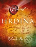 Kniha: Hrdina (Rhonda Byrne). Ikar CZ, 2014 Kniha: Hrdina (Rhonda Byrne). Ikar CZ, 2014