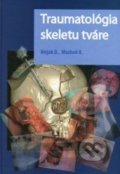 Traumatológia skeletu tváre - Dušan Hirjak, Vladimír Machoň, Slovensk, 2014
