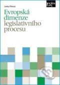 Kniha: Evropská dimenze legislativního procesu (Lenka Pítrová). Leges, 2014 Kniha: Evropská dimenze legislativního procesu (Lenka Pítrová). Leges, 2014