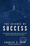 The Science of Success - Charles G. Koch, Wiley-Blackwell, 2007