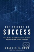 Kniha: The Science of Success (Charles G. Koch). Wiley-Blackwell, 2007 Kniha: The Science of Success (Charles G. Koch). Wiley-Blackwell, 2007