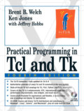 Practical Programming in Tcl and Tk - Brent B. Welsch, Ken Jones, Jeffrey Hobbs, Pearson, 2003