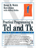 Kniha: Practical Programming in Tcl and Tk (Brent B. Welsch, Jeffrey Hobbs a Ken Jones). Pearson, 2003 Kniha: Practical Programming in Tcl and Tk (Brent B. Welsch, Jeffrey Hobbs a Ken Jones). Pearson, 2003