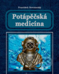 Potápěčská medicína - František Novomeský, Osveta, 2013