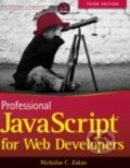 Kniha: Professional JavaScript for Web Developers (Nicholas C. Zakas). John Wiley & Sons, 2012 Kniha: Professional JavaScript for Web Developers (Nicholas C. Zakas). John Wiley & Sons, 2012