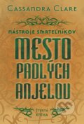 E-kniha: Mesto padlých anjelov - Nástroje smrteľníkov (štvrtá kniha) (Cassandra Clare), 2014 E-kniha: Mesto padlých anjelov - Nástroje smrteľníkov (štvrtá kniha) (Cassandra Clare), 2014