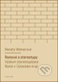 Kniha: Romové a stereotypy (Renata Weinerová). Karolinum, 2014 Kniha: Romové a stereotypy (Renata Weinerová). Karolinum, 2014