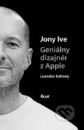 Kniha: Jony Ive – Geniálny dizajnér z Apple (Leander Kahney). Ikar, 2014 Kniha: Jony Ive – Geniálny dizajnér z Apple (Leander Kahney). Ikar, 2014