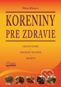 Kniha: Koreniny pre zdravie (Mária Kleňová). Osveta, 2014 Kniha: Koreniny pre zdravie (Mária Kleňová). Osveta, 2014