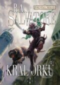Kniha: Král orků (R.A. Salvatore). FANTOM Print, 2014 Kniha: Král orků (R.A. Salvatore). FANTOM Print, 2014